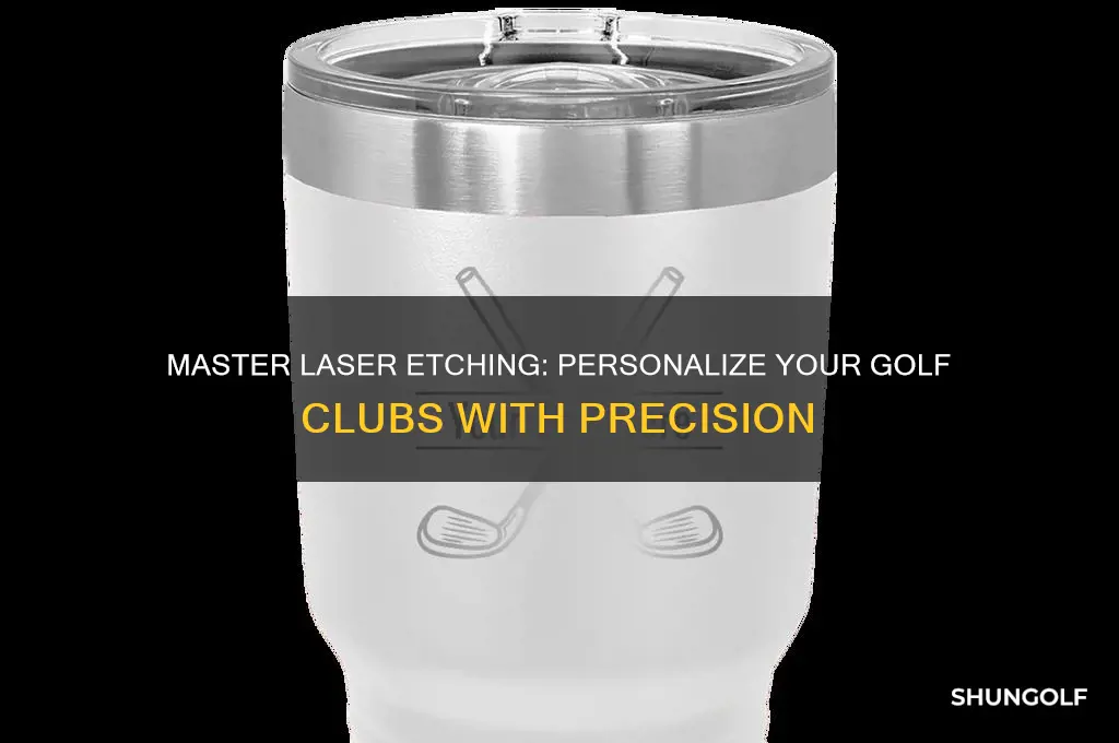 how to laser etch golf clubs