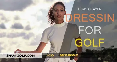 Golf Dressing: Layering for Comfort and Performance