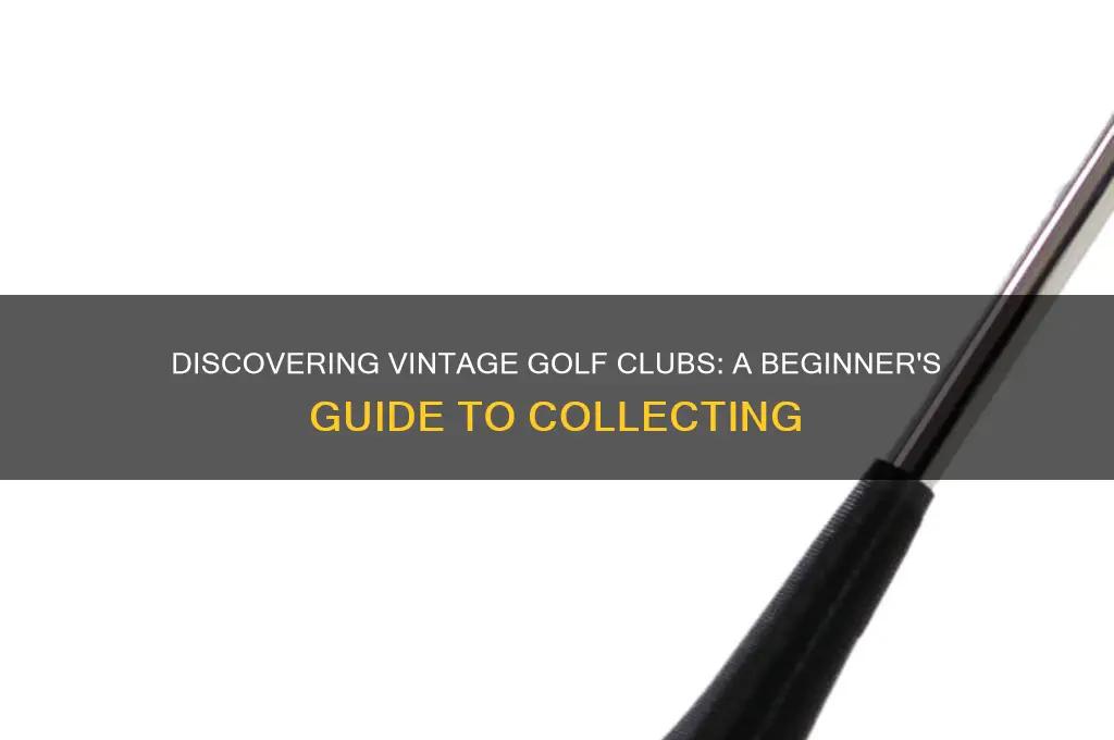 how to learn about vintage golf clubs