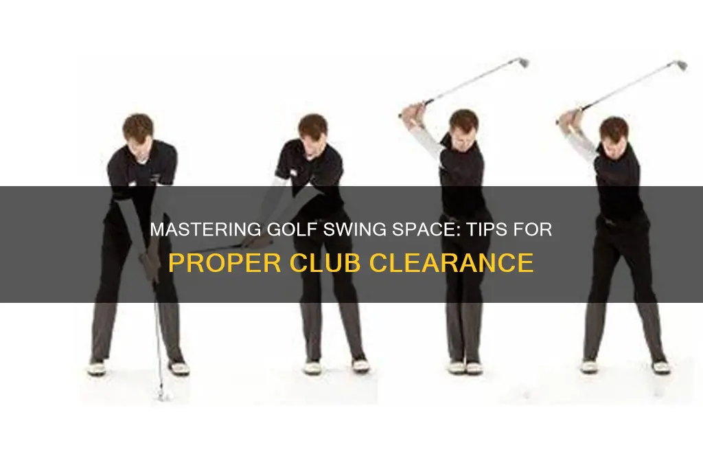 how to leave enough space for the golf club