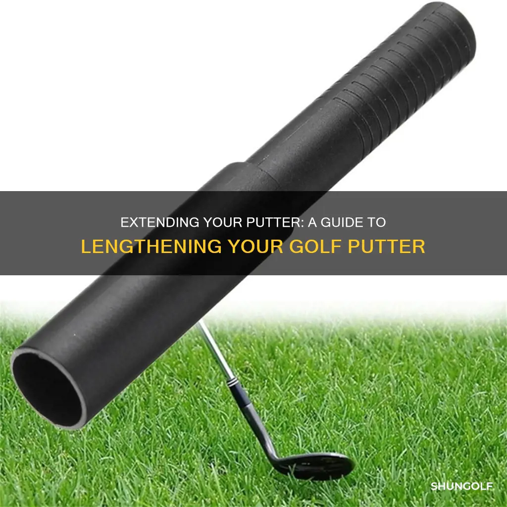 how to lenghen golf putter