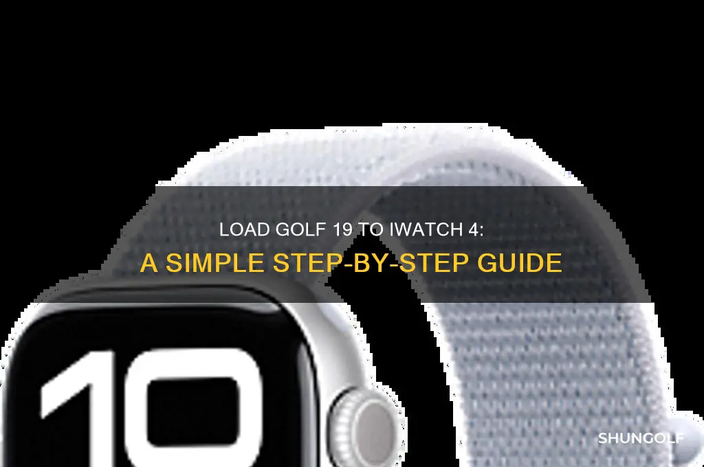 how to load golf 19 to iwatch 4