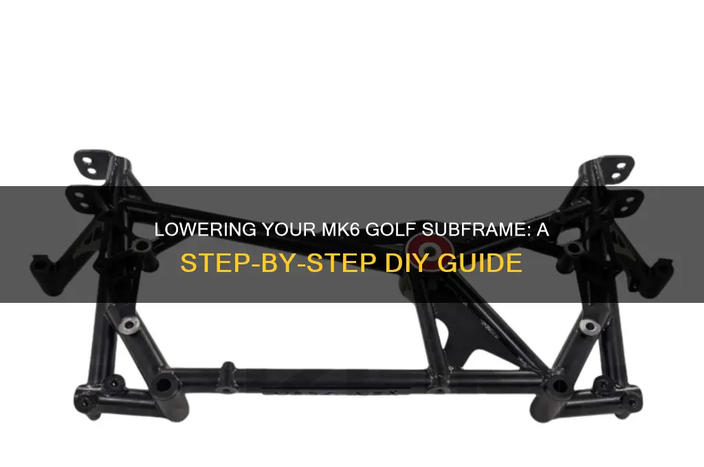 how to lower the subframe mk6 golf