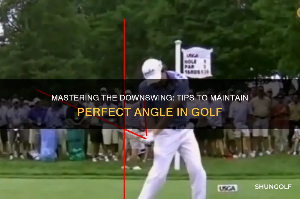 how to maintain angle on downswing golf