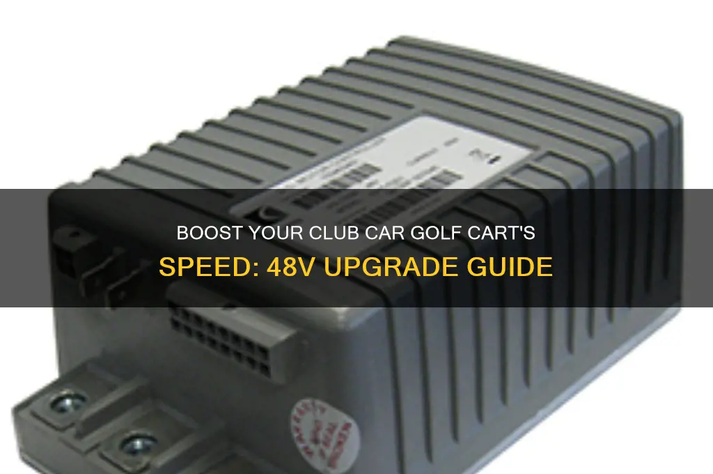how to make a 48v club car golf cart faster