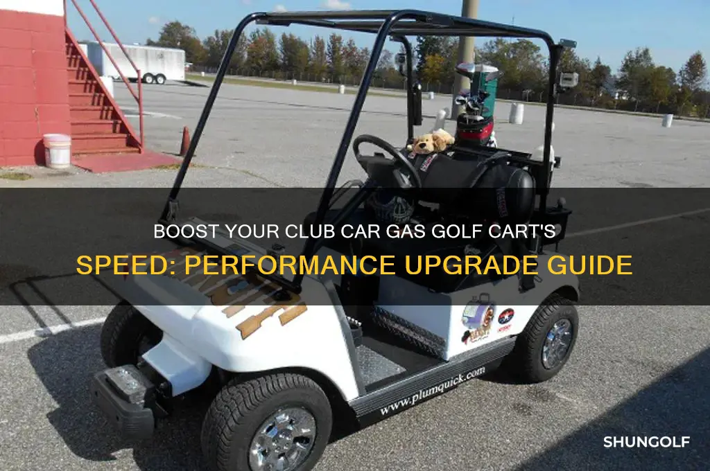 how to make a club car gas golf cart faster