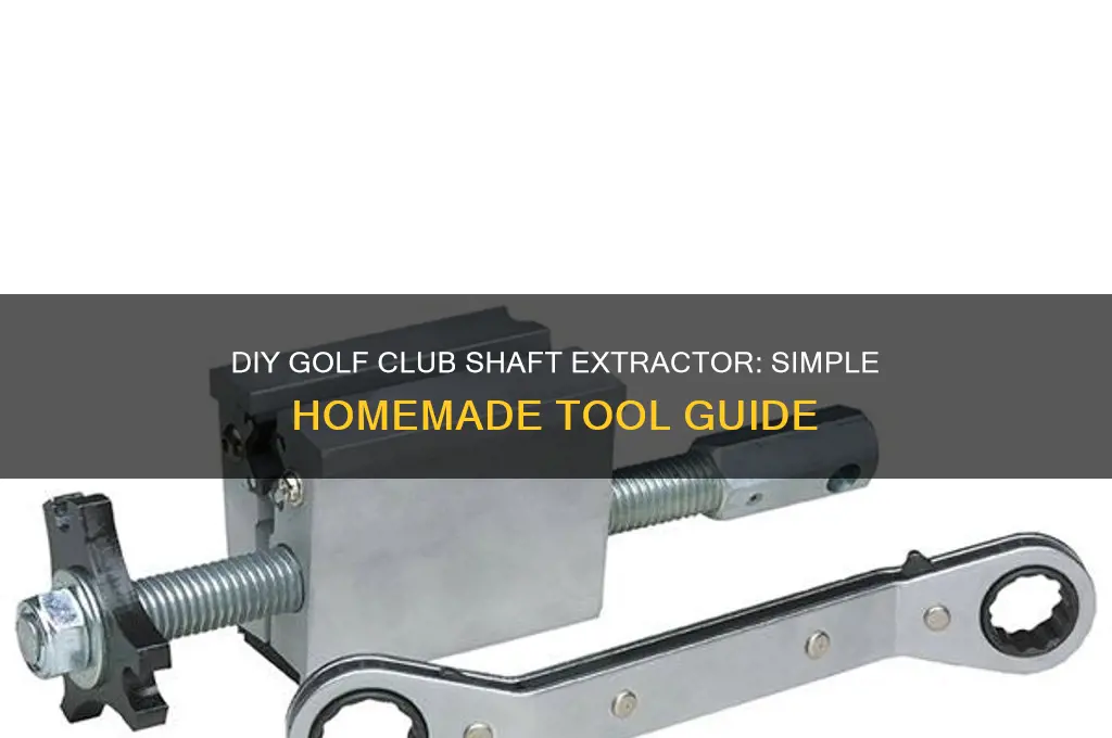 how to make a golf club shaft extractor