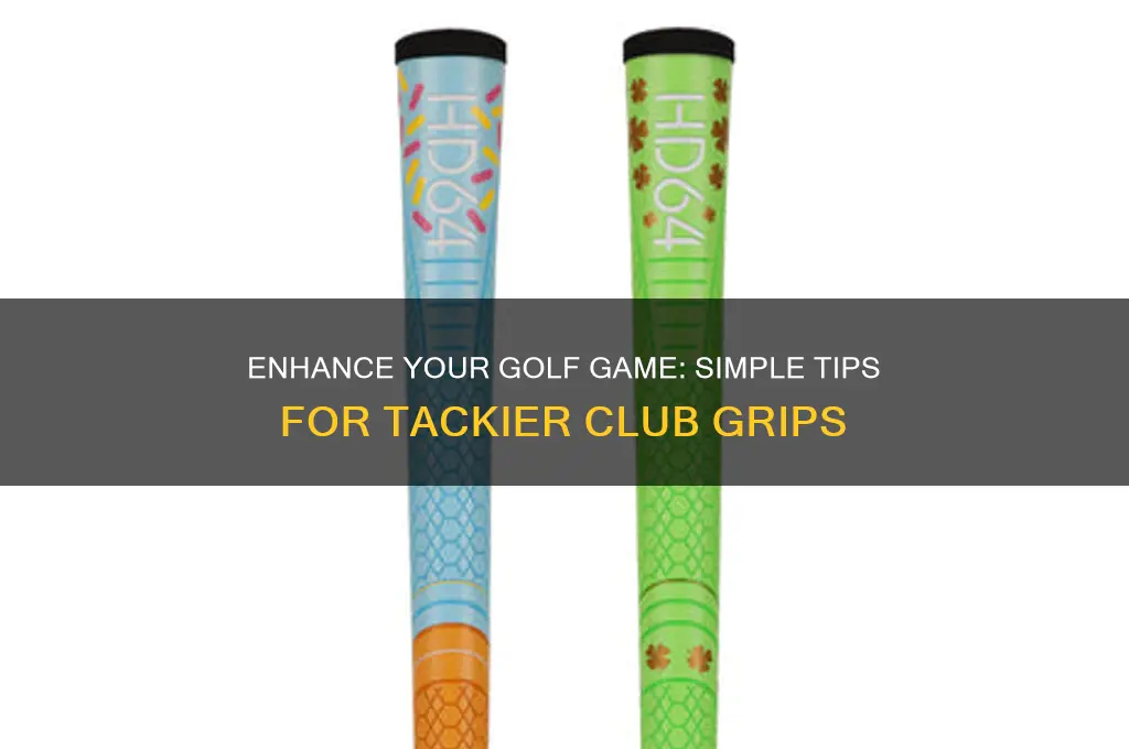 how to make golf club grips more tacky