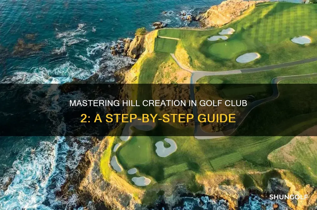 how to make hills on golf club 2