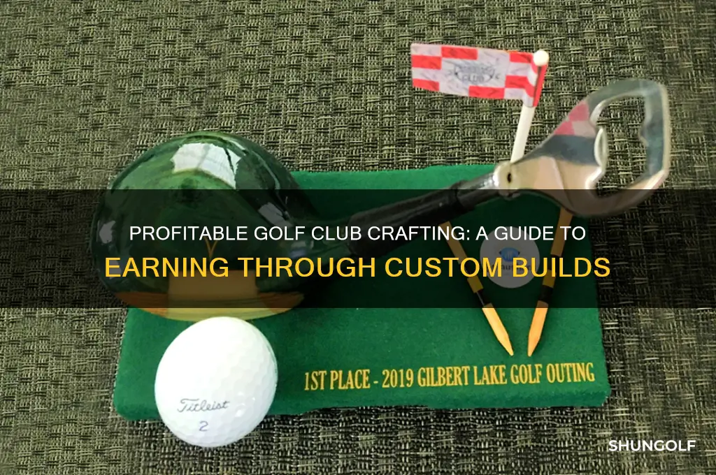 how to make money making golf clubs
