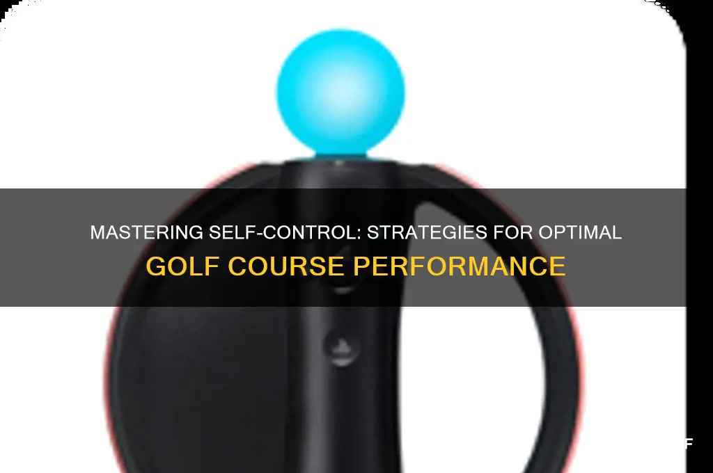 how to manage yourself on the golf course