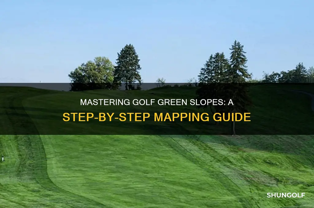 how to map the slope of a golf green
