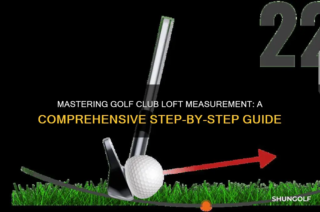 how to meadure the loft of a golf vlub
