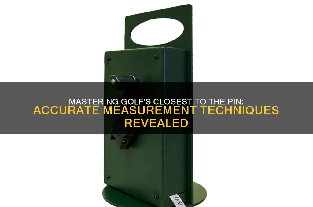 how to measure closest to the pin in golf