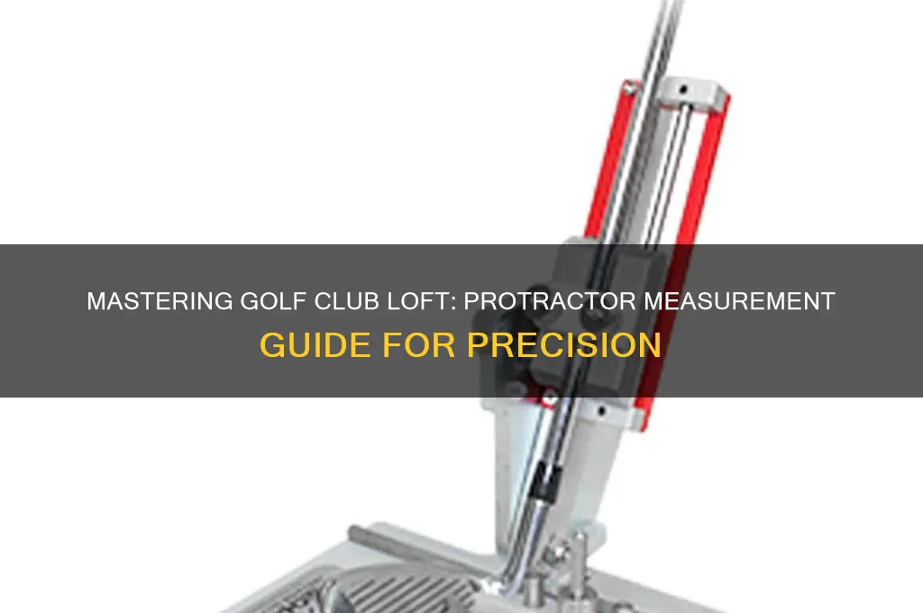 how to measure golf club loft with a protractor