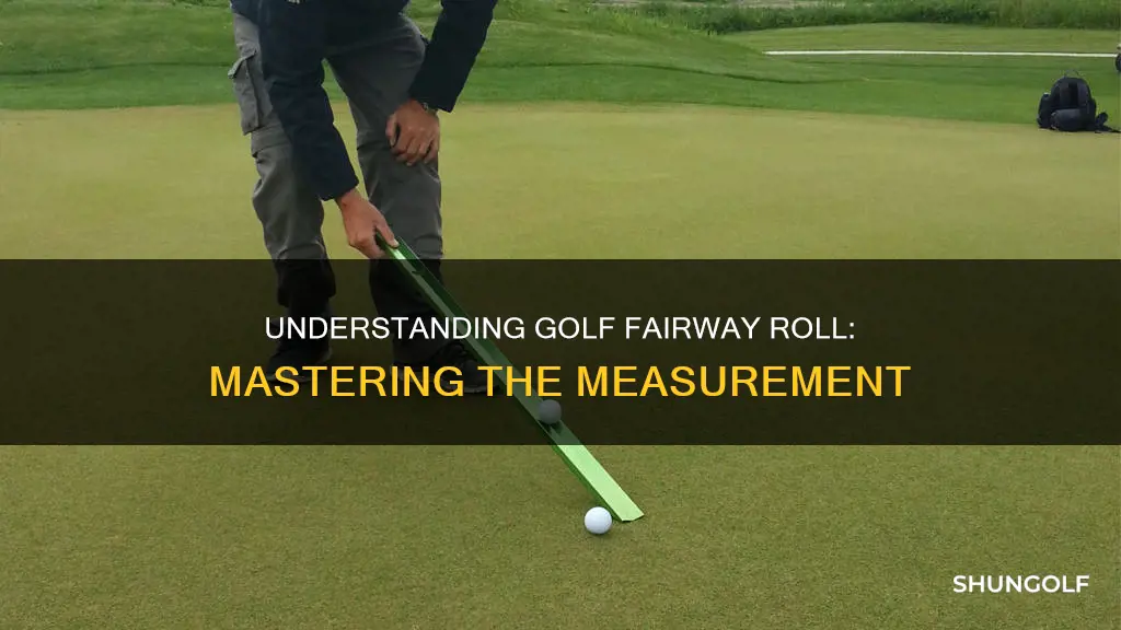 how to measure golf fairway roll
