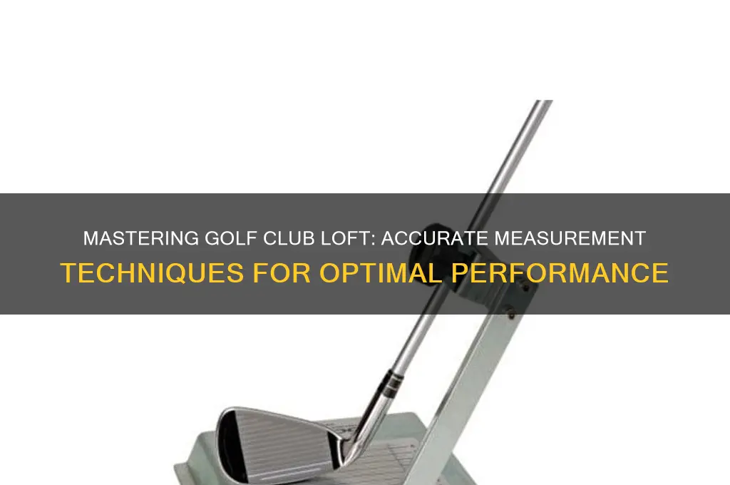 how to measure loft of a golf club
