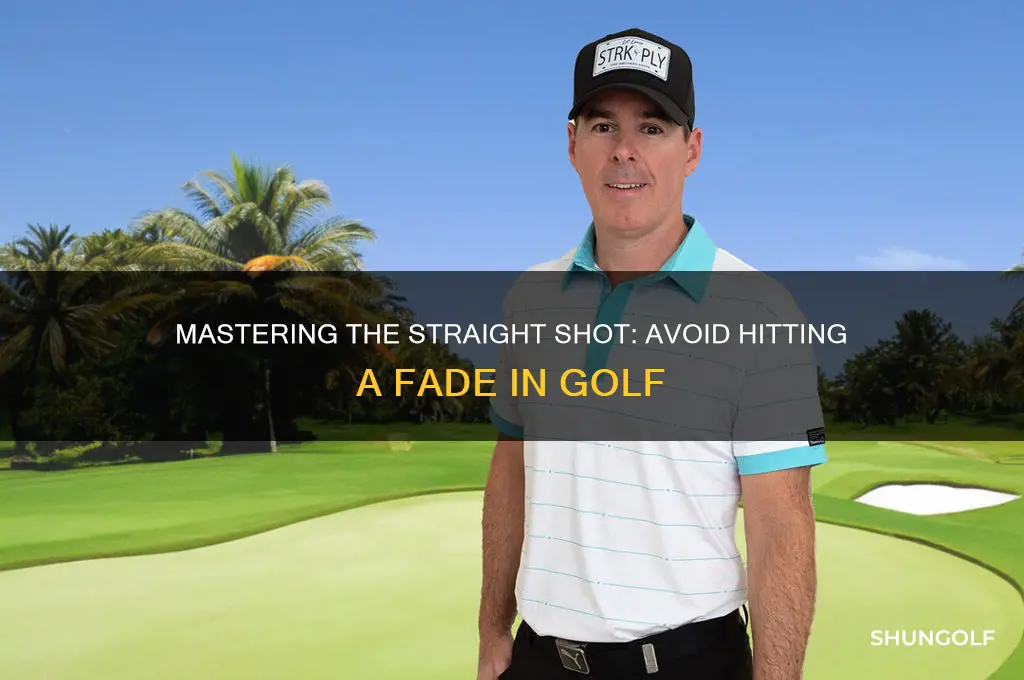 how to not hit a fade in golf