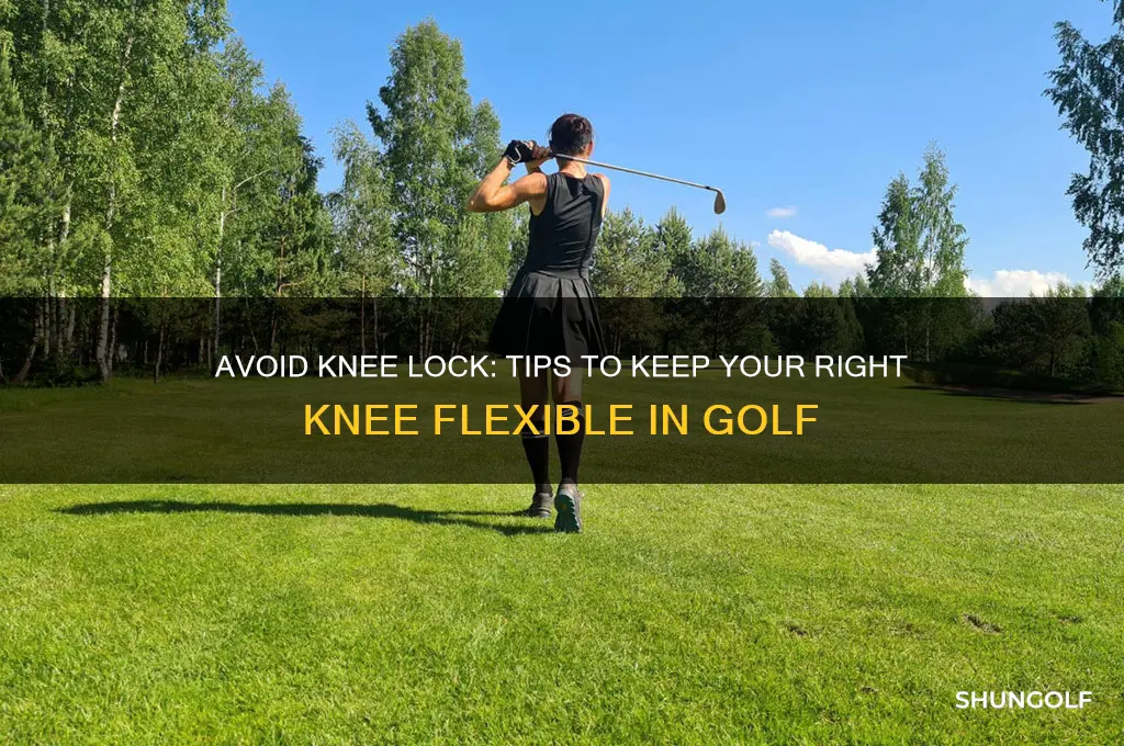how to not lock your right knee in golf