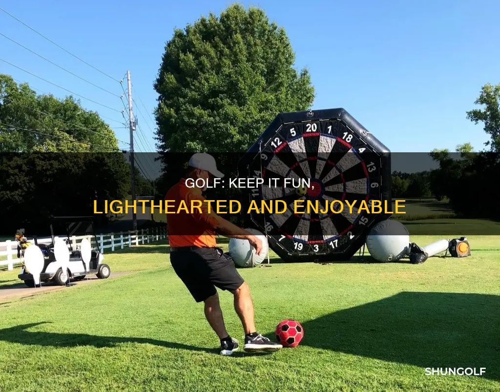 how to not take golf seriously