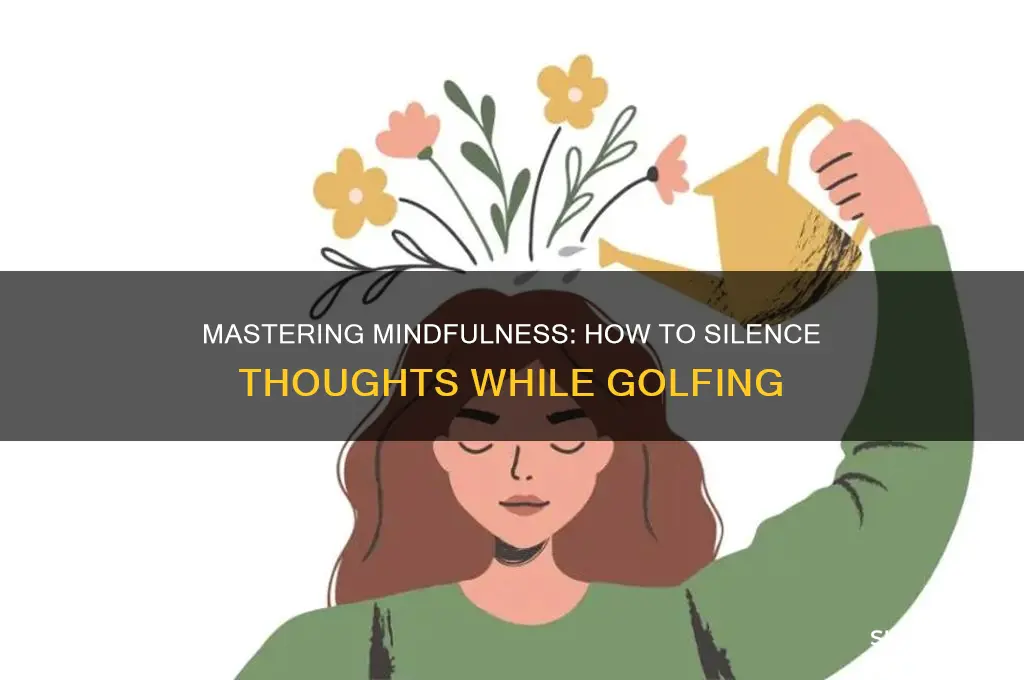 how to not think when your are golfing