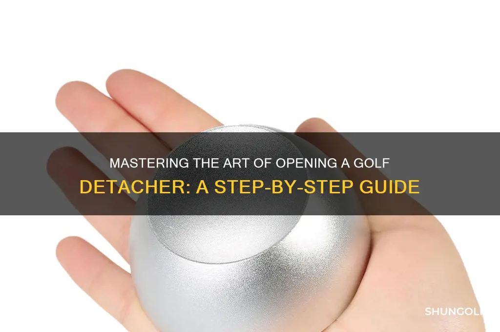 how to open a golf detacher