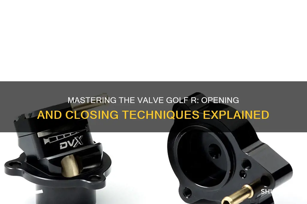 how to open and close valve golf r