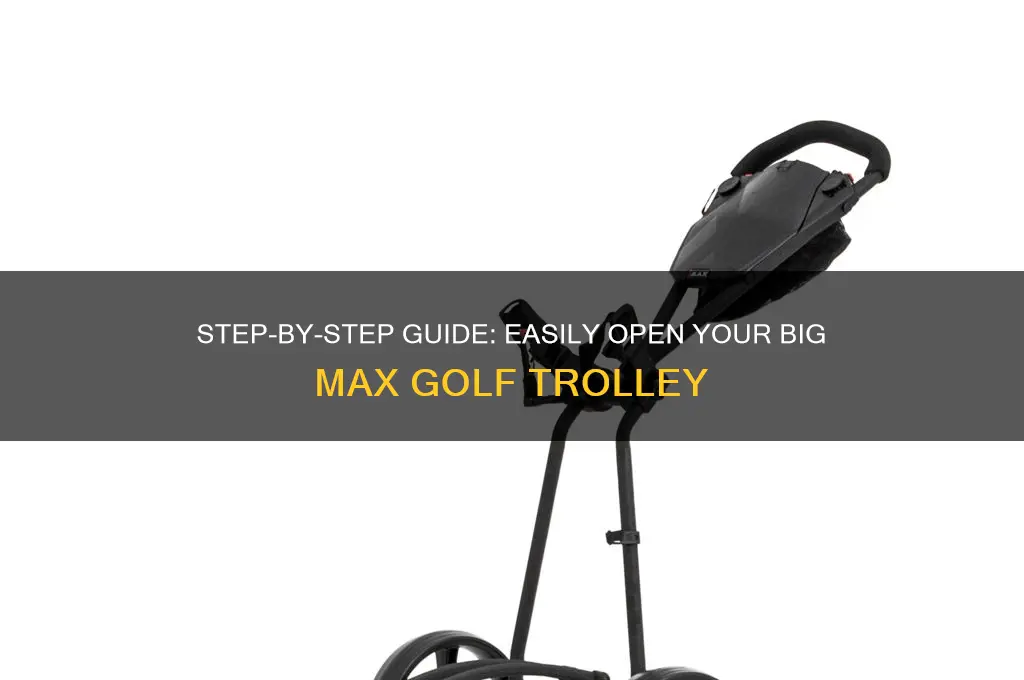 how to open big max golf trolley