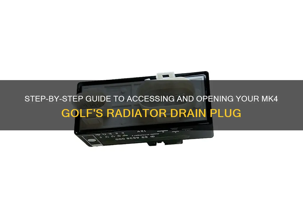 how to open radiator drain plug mk4 golf