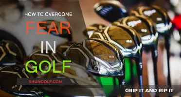 Conquer Your Golf Fears and Improve Your Game