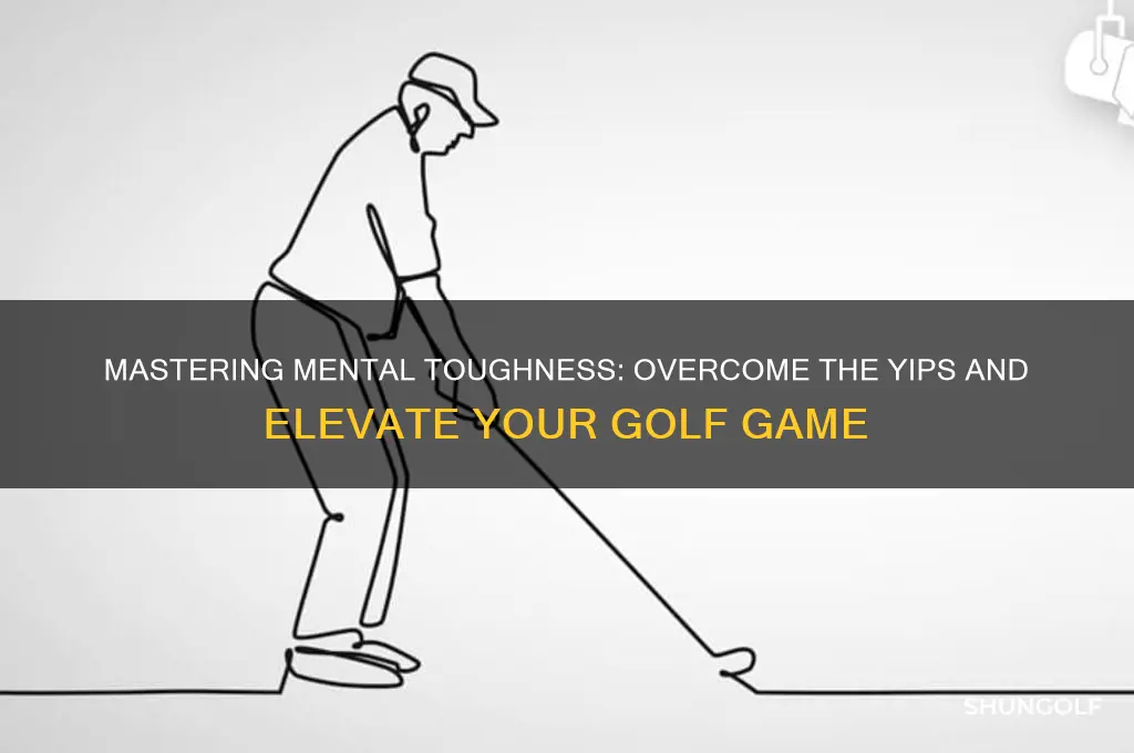 how to overcome the yips in golf