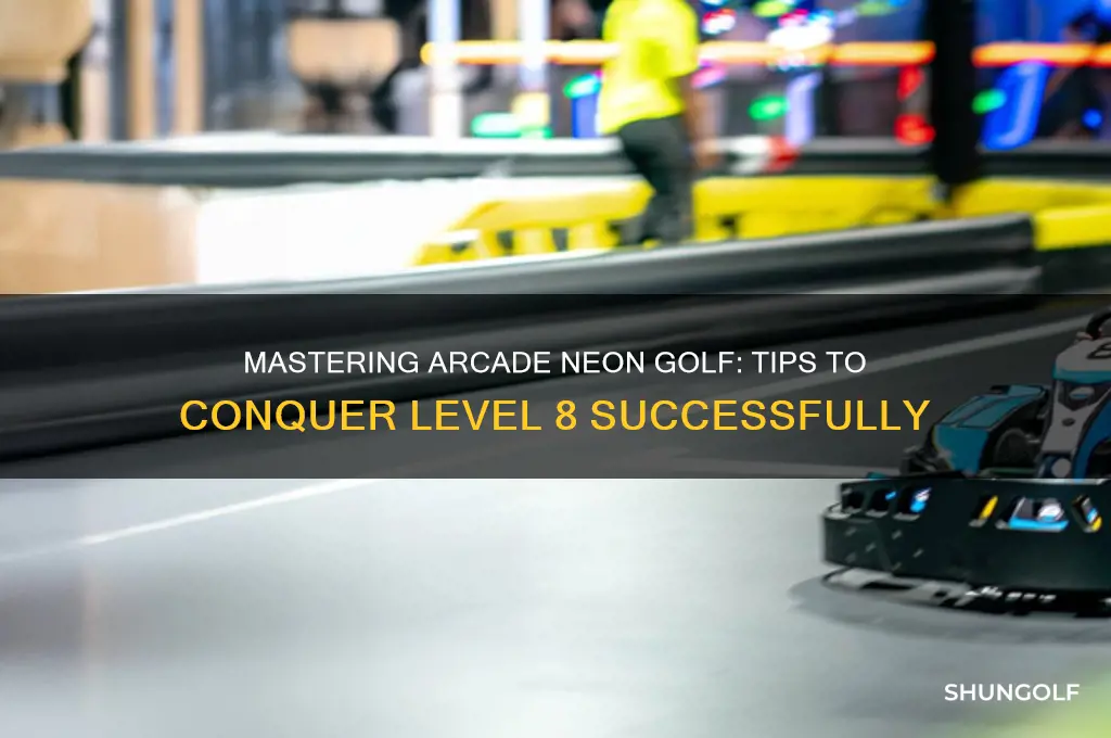 how to pass level 8 of acrcade neon golf