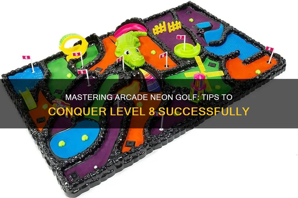 how to pass level 8 of arcade neon golf