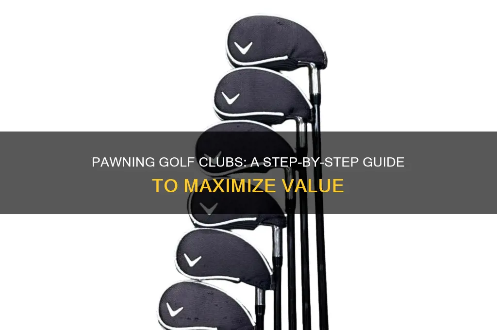 how to pawn golf clubs