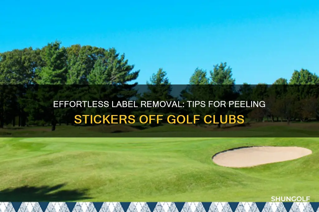 how to peel labels off golf clubs