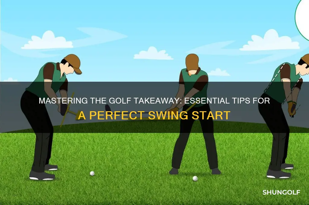 how to perfect the takeaway in golf