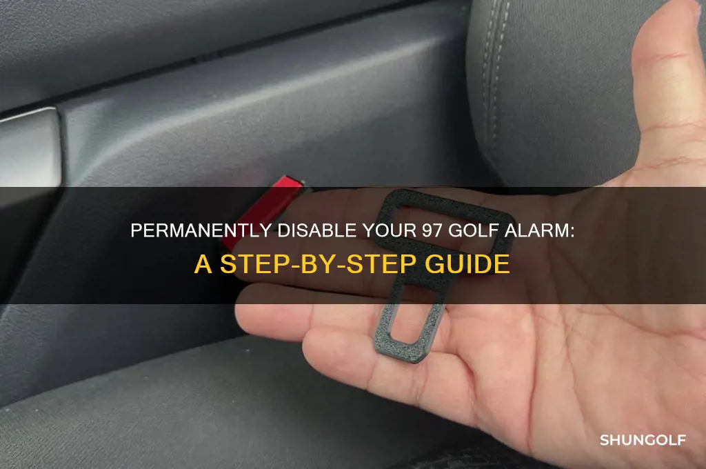 how to permanently disable alarm on 97 golf
