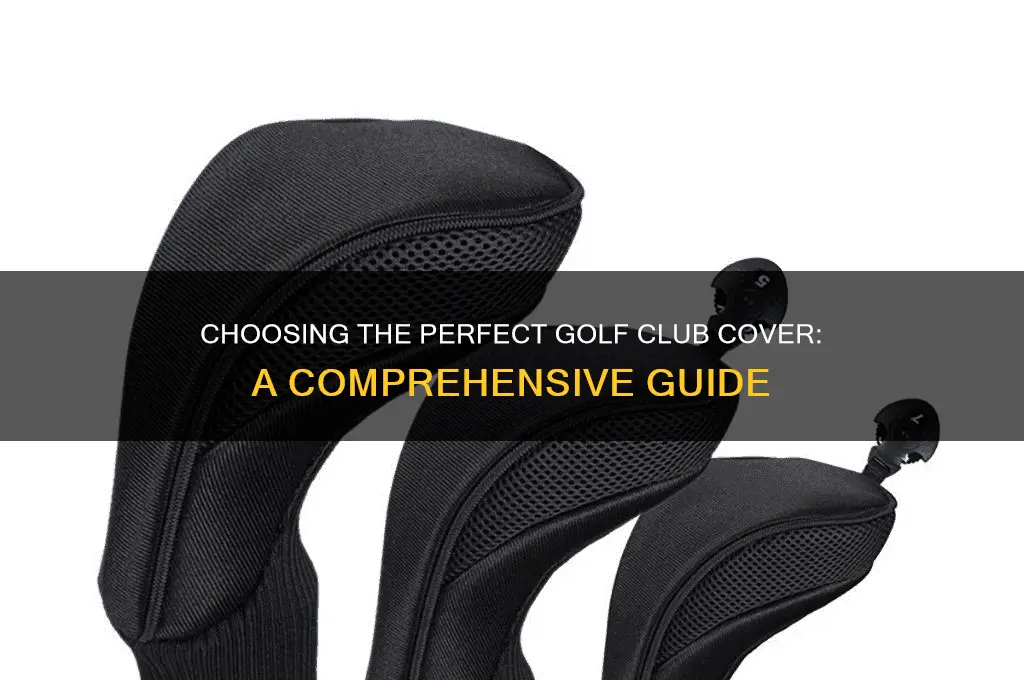 how to pick the proper golf club cover
