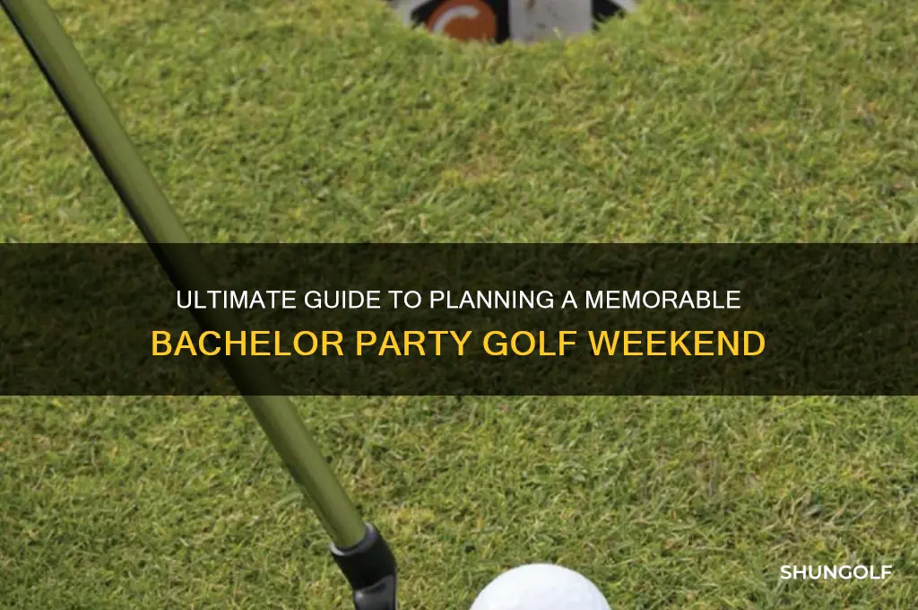 how to plan a bachelor party golf weekend