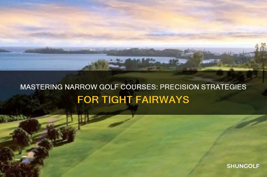 how to play a narrow golf course