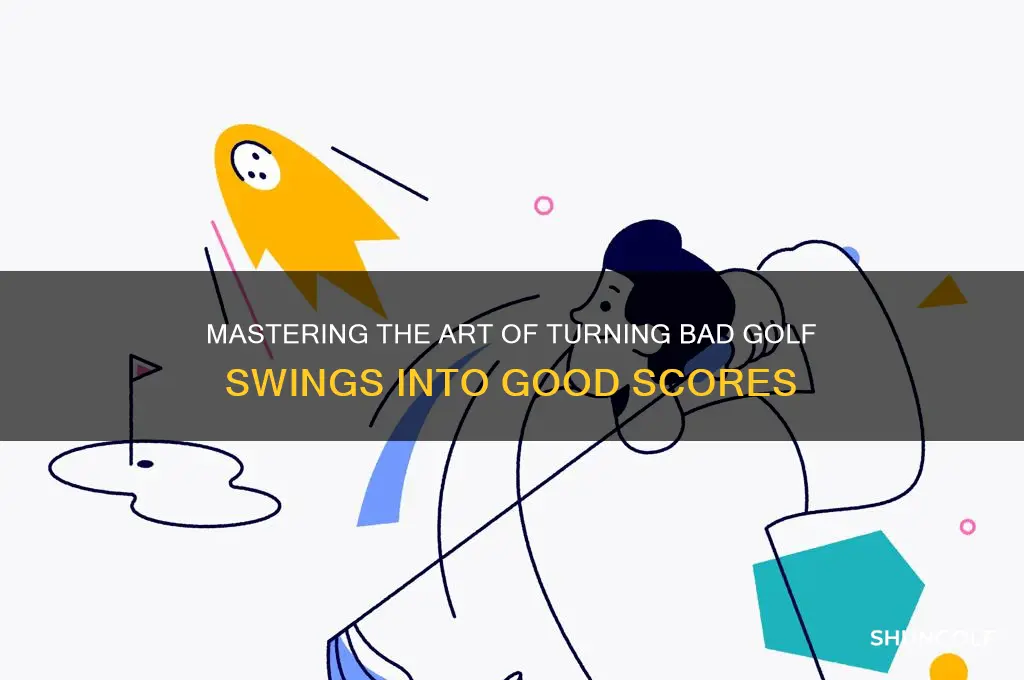 how to play bad golf good