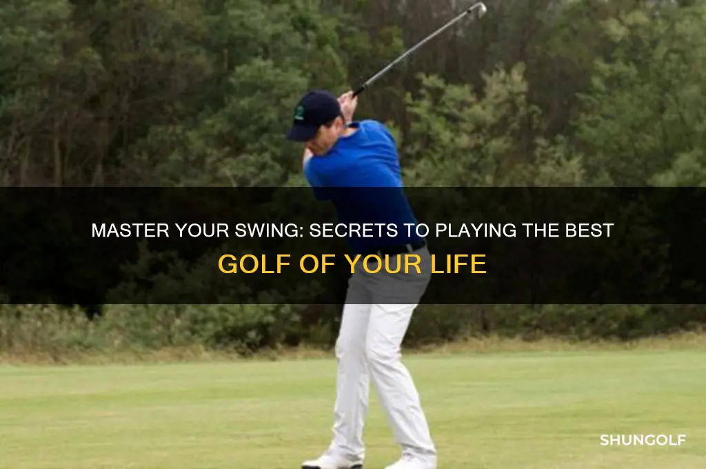 how to play best golf of your life