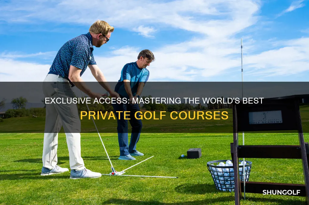 how to play best private golf courses in the world
