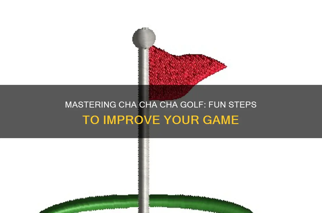 how to play cha cha cha golf