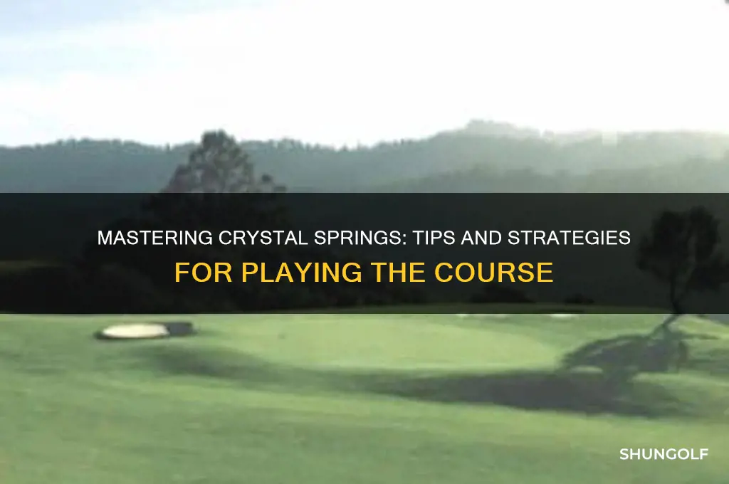 how to play crystal springs golf course