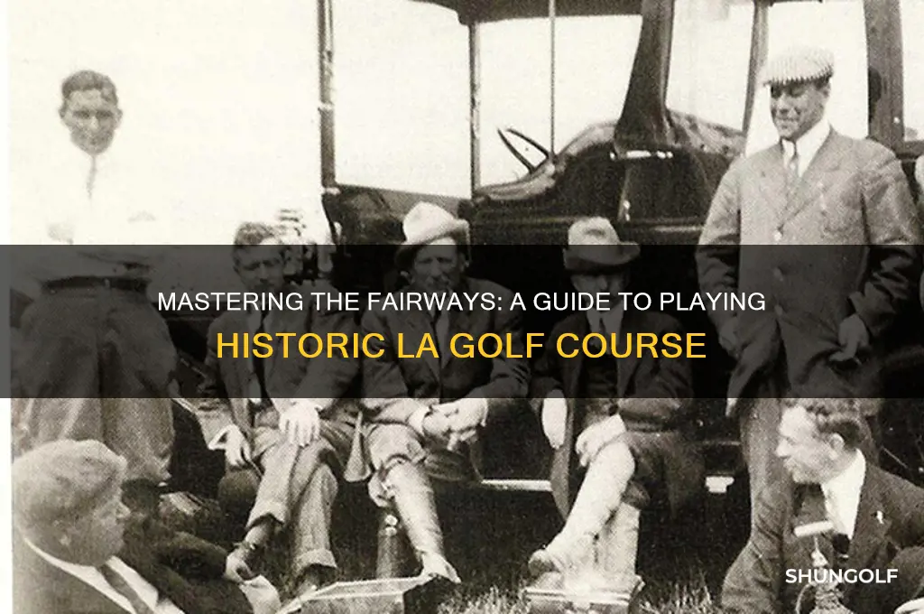how to play golf at historic los angeles golf course
