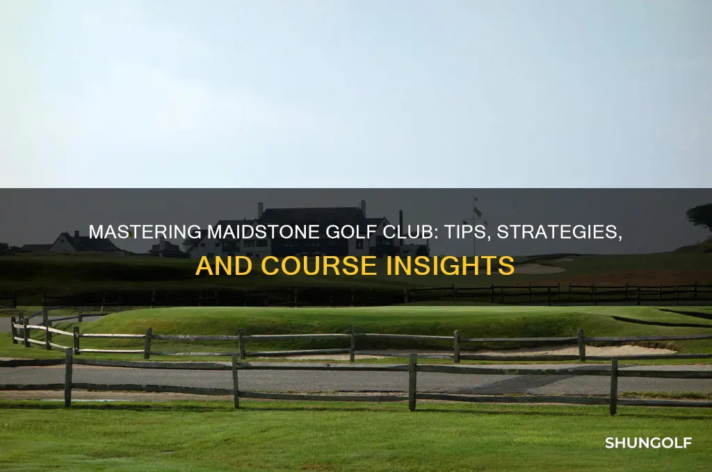 how to play maidstone golf club