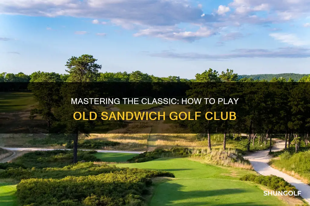 how to play old sandwich golf club