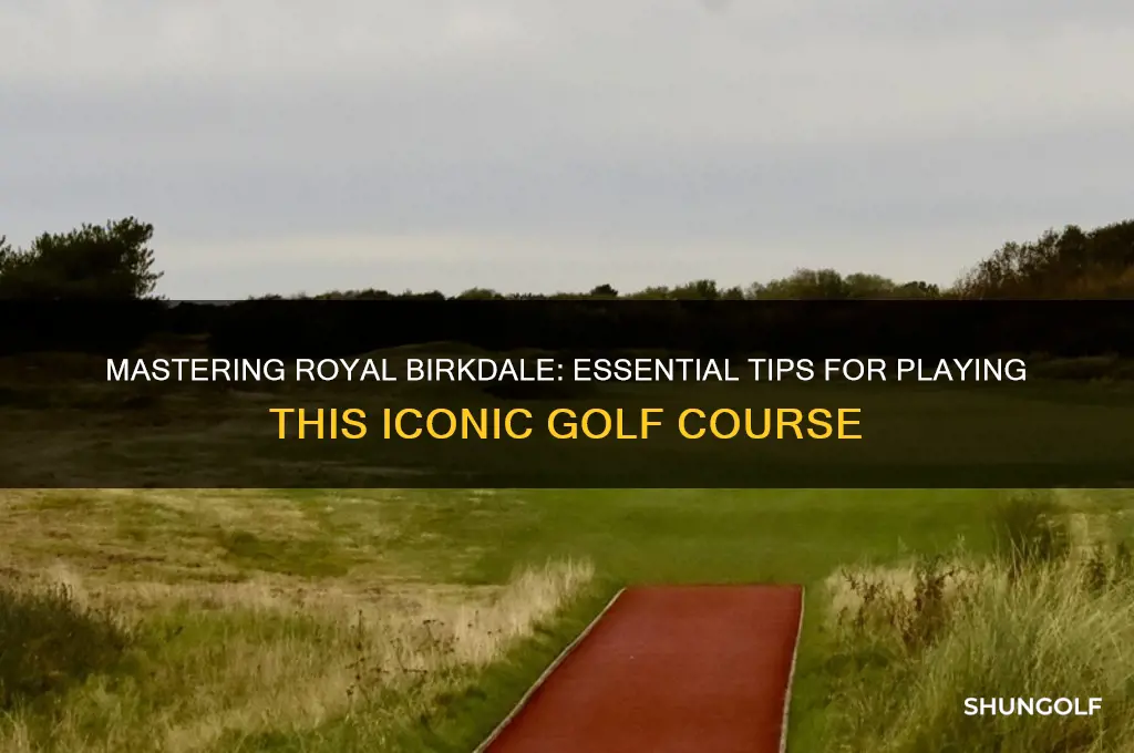 how to play royal birkdale golf course