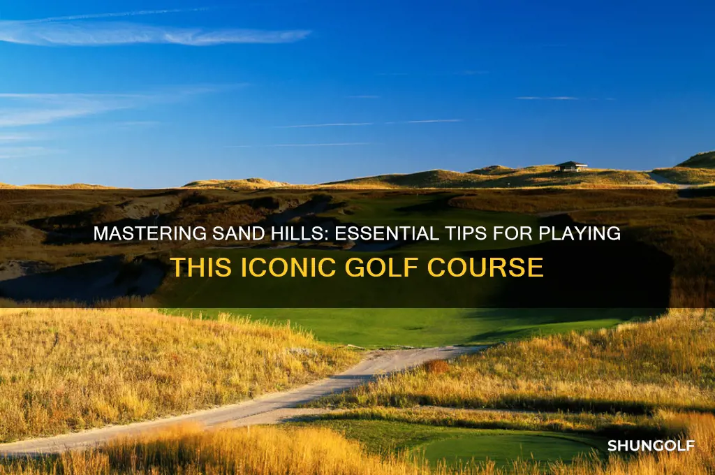 how to play sand hills golf course